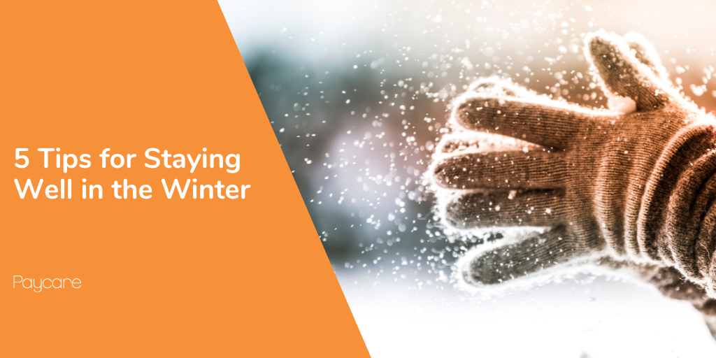 5 Tips for Staying Well in the Winter